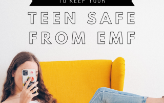 How To Keep Your Teen Safe From EMF